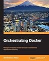 Orchestrating Docker