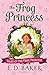 The Frog Princess by E.D. Baker