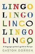 Lingo: A Language Spotter's Guide to Europe
