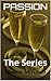 Passion: The Series (Passion, #1-3)