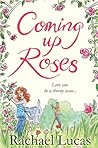 Coming Up Roses by Rachael Lucas