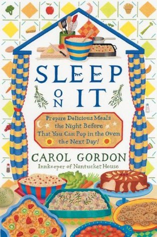 Sleep On It: Prepare Delicious Meals the Night Before that You Can Pop in the Oven the Next Day! (Paperback)