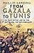 From Gazala to Tunis: 422 Days in the Life of the 2nd Battalion, the Rifle Brigade