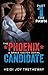 The Phoenix Candidate by Heidi Joy Tretheway The Phoenix Candidate by Heidi Joy Tretheway