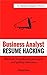 Business Analyst Resume Hacking by Richard Poulin
