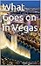 What Goes on in Vegas (Plea...