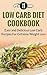 Low Carb Diet Cookbook: Qui...