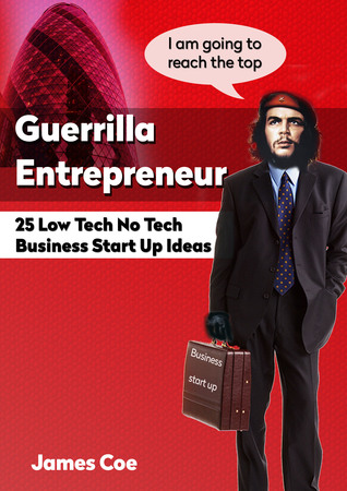 Guerrilla Entrepreneur 25 Low Tech No Tech business start up ideas