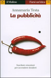 La pubblicità: Suscitare emozioni per accendere desideri