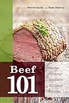 Beef 101: Master Beef with 101 Great Recipes