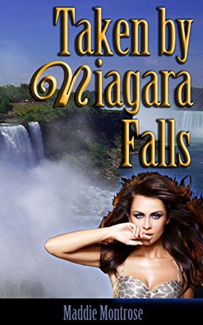 Taken by the Ghost of Napoleon Bonaparte's Horny Little Brother, Jerome, at Niagara Falls (Taken by Things Book 2)