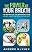 Conscious Breathing: Discover The Power of Your Breath
