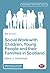 Social Work with Children, Young People and their Families in Scotland (Transforming Social Work Practice Series Book 1661)