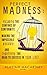 Perfect Madness: Escaping The Confines Of Conformity, Making The Impossible Possible And Redefining The Road To Success In Your Life!