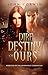 Dire Destiny of Ours (Overw...