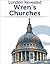 London: Guide to Wren’s Chu...
