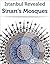 Istanbul Revealed: Sinan’s Mosques (Turkey Travel Guide)