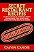 Secret Restaurant Recipes: Secret Formulas to Duplicating Restaurant, Fast Food, and Grocery Store Recipes At Home