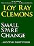 Small Spare Change and othe...