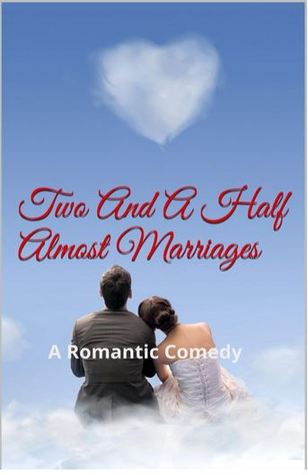 Two And A Half Almost Marriages (Last Love Series - Story 2)