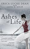 Ashes of Life by Erica Lucke Dean