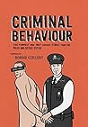 Criminal Behaviour: The Funniest and Most Explicit Stories from the Police and Justice System Criminal Behaviour: The Funniest and Most Explicit Stories from the Police and Justice System