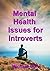 Mental Health Issues for Introverts