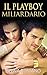 Serie del Miliardario #1: Il Playboy Miliardario (Italian Edition)