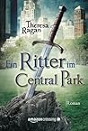 Ein Ritter im Central Park by Theresa Ragan