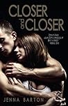 Closer and Closer by Jenna Barton