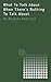 What To Talk About When There's Nothing To Talk About by Douglas Anderson
