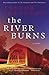 The River Burns
