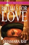 Rituals for Love (Zane Presents)