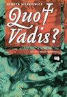 Quo Vadis? by Henryk Sienkiewicz Quo Vadis? by Henryk Sienkiewicz