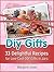 DIY Gifts: 33 Delightful Recipes for Low-Cost DIY Gifts in Jars (DIY gifts, diy gifts in jars, diy gifts free)