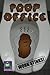 Poop Office #1 (Poop Office...