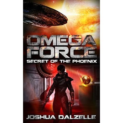 Secret of the Phoenix (Omega Force, #6) by Joshua Dalzelle — Reviews