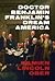 Doctor Benjamin Franklin's Dream America