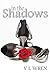 In the Shadows (Shadows Trilogy #1)