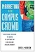 Marketing To The Campus Cro...