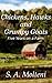 Chickens, Hawks and Grumpy Goats: Five Years on a Farm