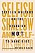 Selfish, Shallow, and Self-Absorbed: Sixteen Writers on The Decision Not To Have Kids