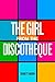 THE GIRL FROM THE DISCOTHEQUE