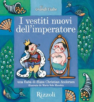 I vestiti nuovi dell'imperatore: Le Grandi Fiabe - Vol. N.24 di 30 (Italian Edition)