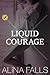 Liquid Courage: (A MF Taboo, Punishment, Backdoor Tease, Suspense Erotica)