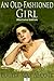 An Old-Fashioned Girl by Louisa May Alcott