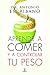 Aprende a comer y a controlar tu peso by Antonio Escribano
