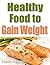 Healthy Food to Gain Weight