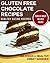 Gluten Free Chocolate Recip...