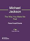 The Way You Make Me Feel Sheet Music